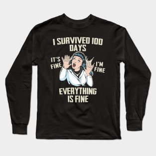 100 Days of School - It's fine I'm fine, Everything is fine Long Sleeve T-Shirt